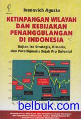 Ketimpangan Wilayah dan Kebijakan Penanggulangan di Indonesia: Kajian Isu Strategis, Historis, dan Paradigmatis Sejak Pra Kolonial